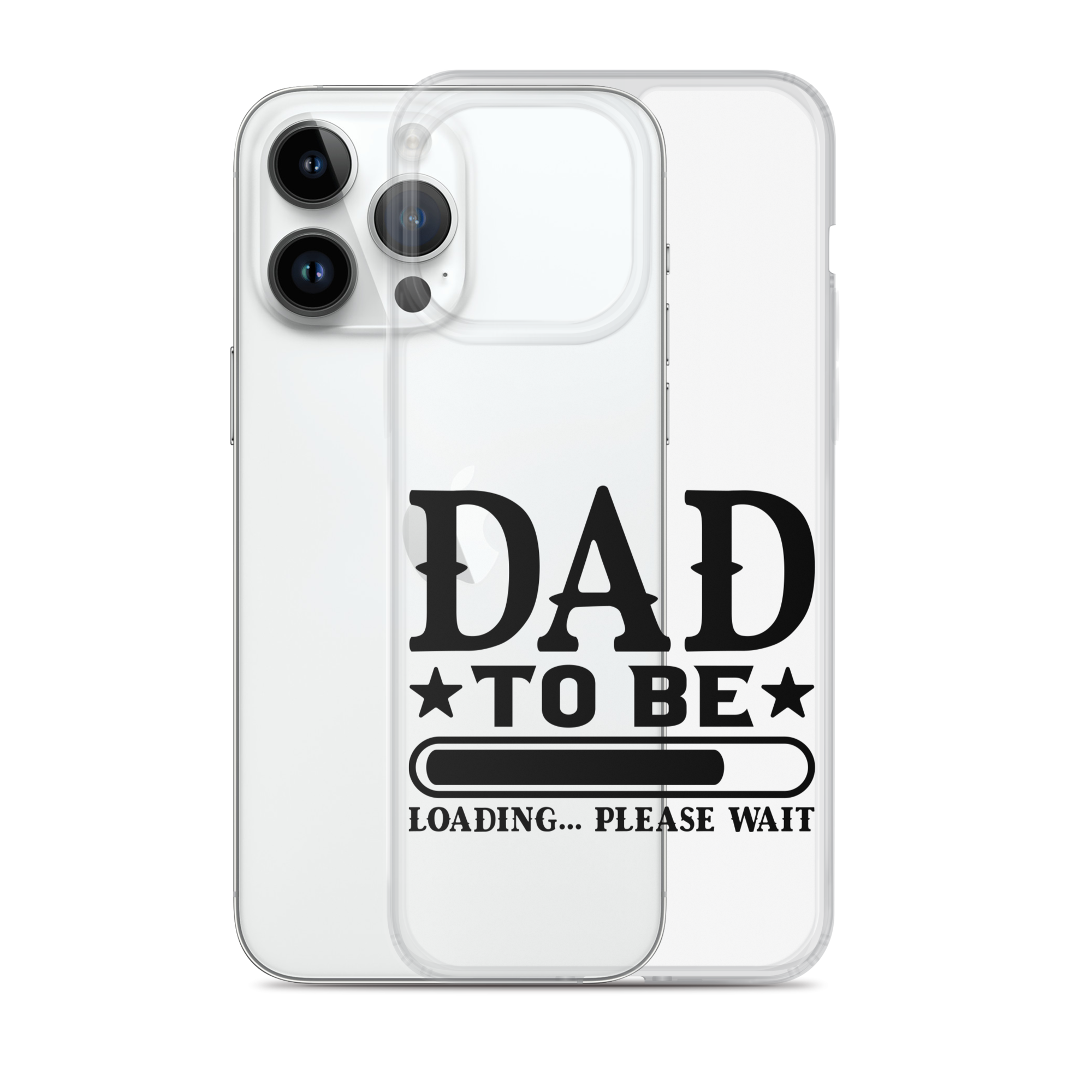 Dad To Be Loading,,, Please Wait Clear Case for iPhone®