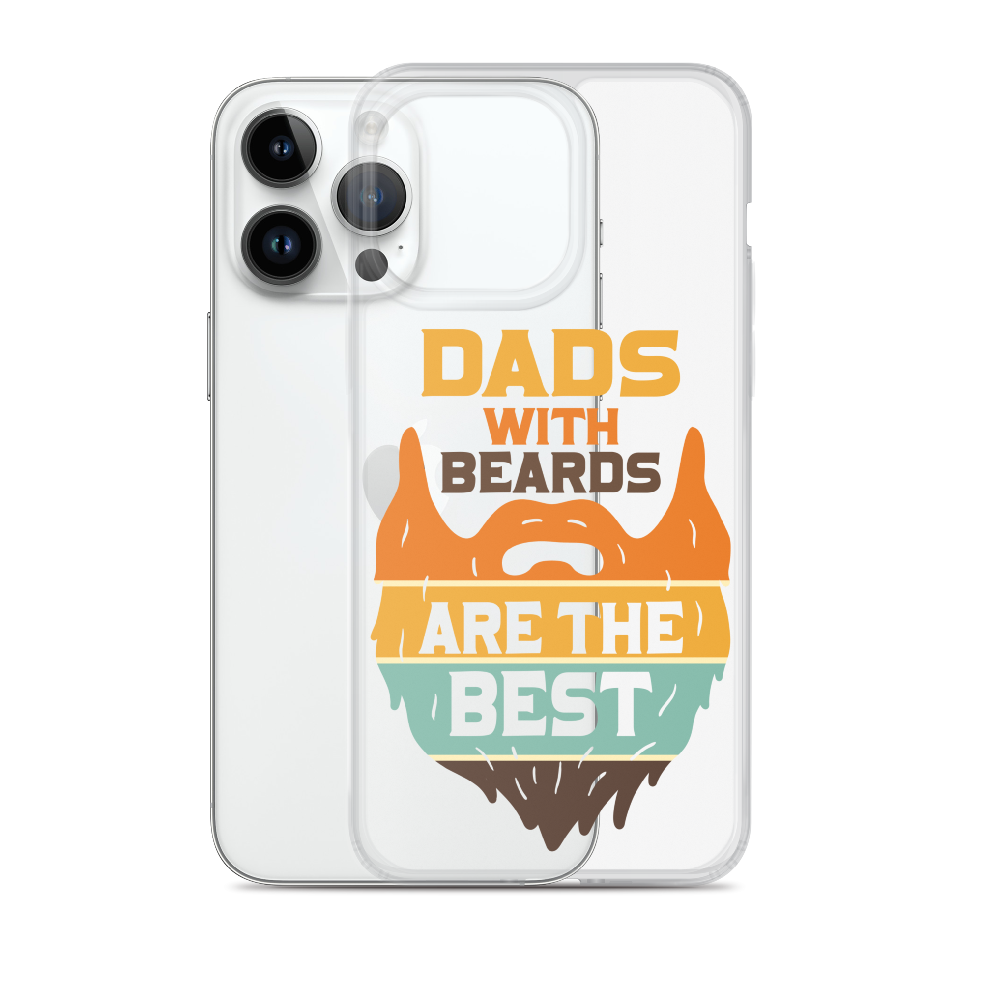 Dads With The Beard Are The Best Clear Case for iPhone®