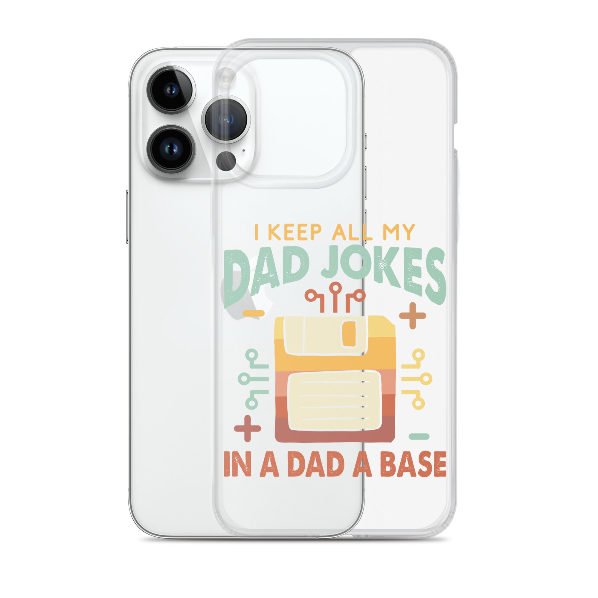 I Keep All My Dad Jokes In A Dad A Base Clear Case for iPhone®