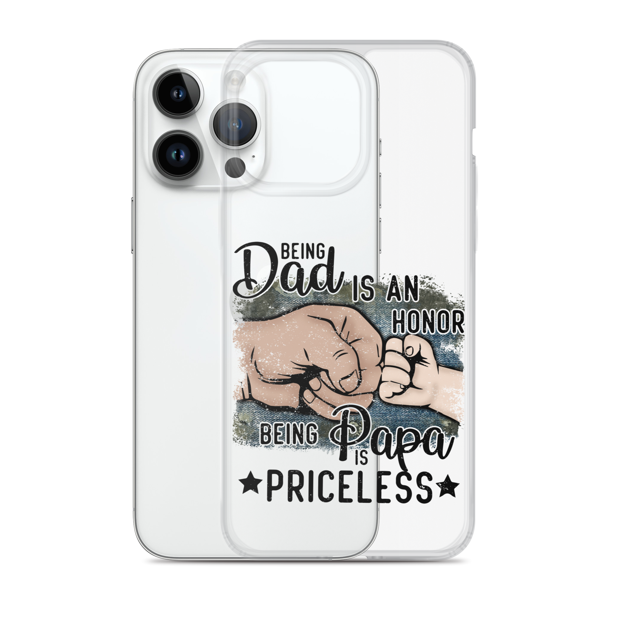 Being Dad Is An Honor Being Papa Is Priceless Clear Case for iPhone®