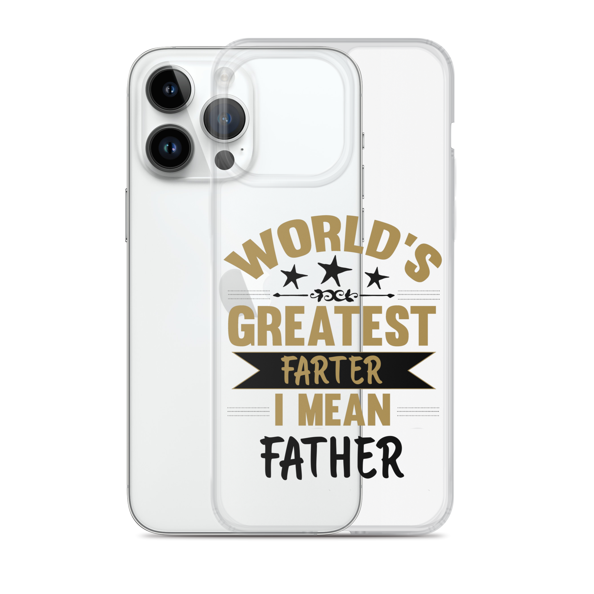 World's Greatest Farter I Mean Father Clear Case for iPhone®