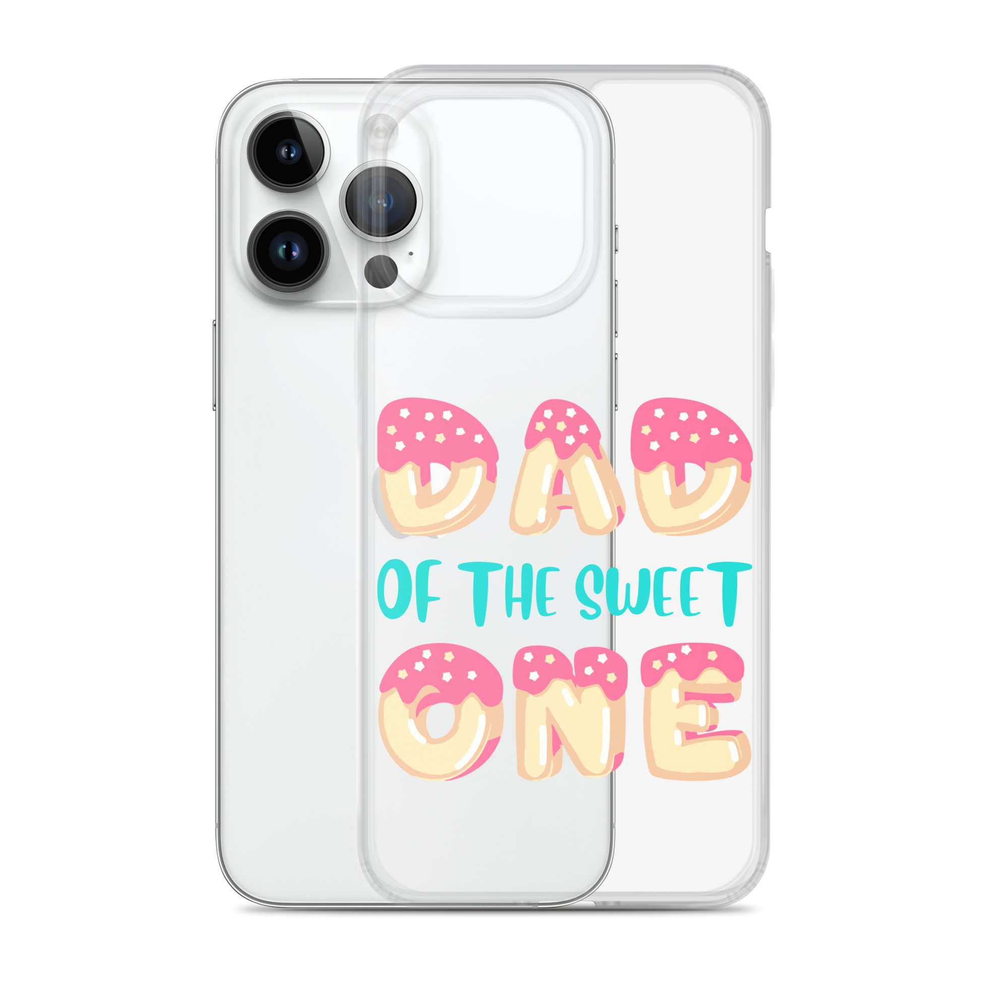 Dad Of The Sweet One Clear Case for iPhone®