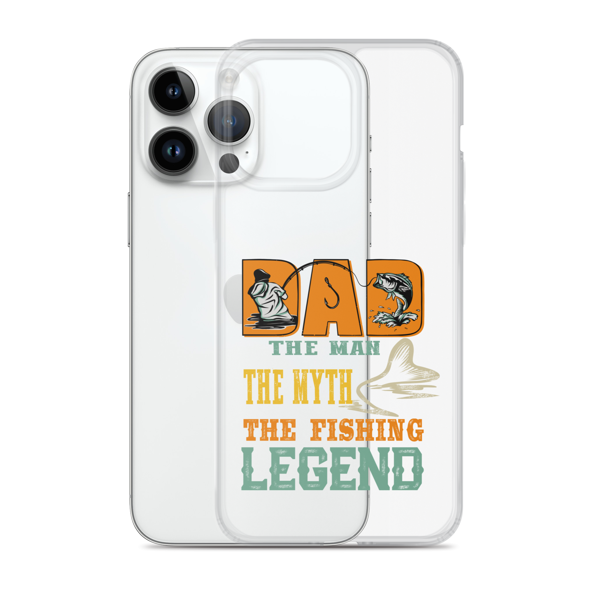 Dad The Man The Myth The Fishing Legend Clear Case for iPhone®