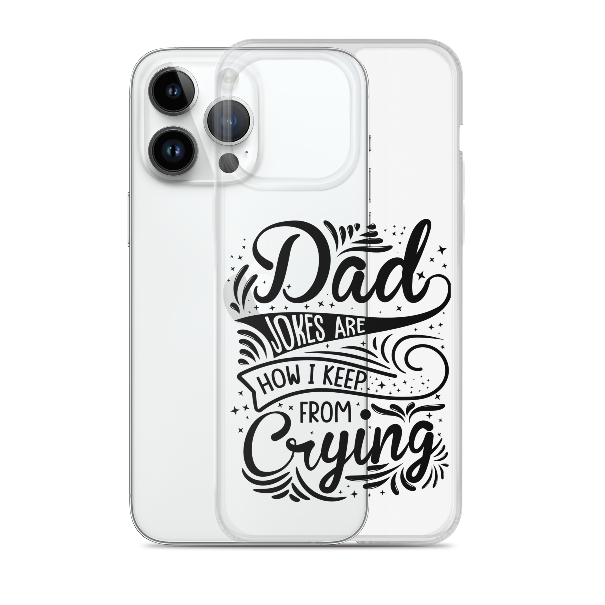 Dad Jokes Are How I Keep From Crying Clear Case for iPhone®