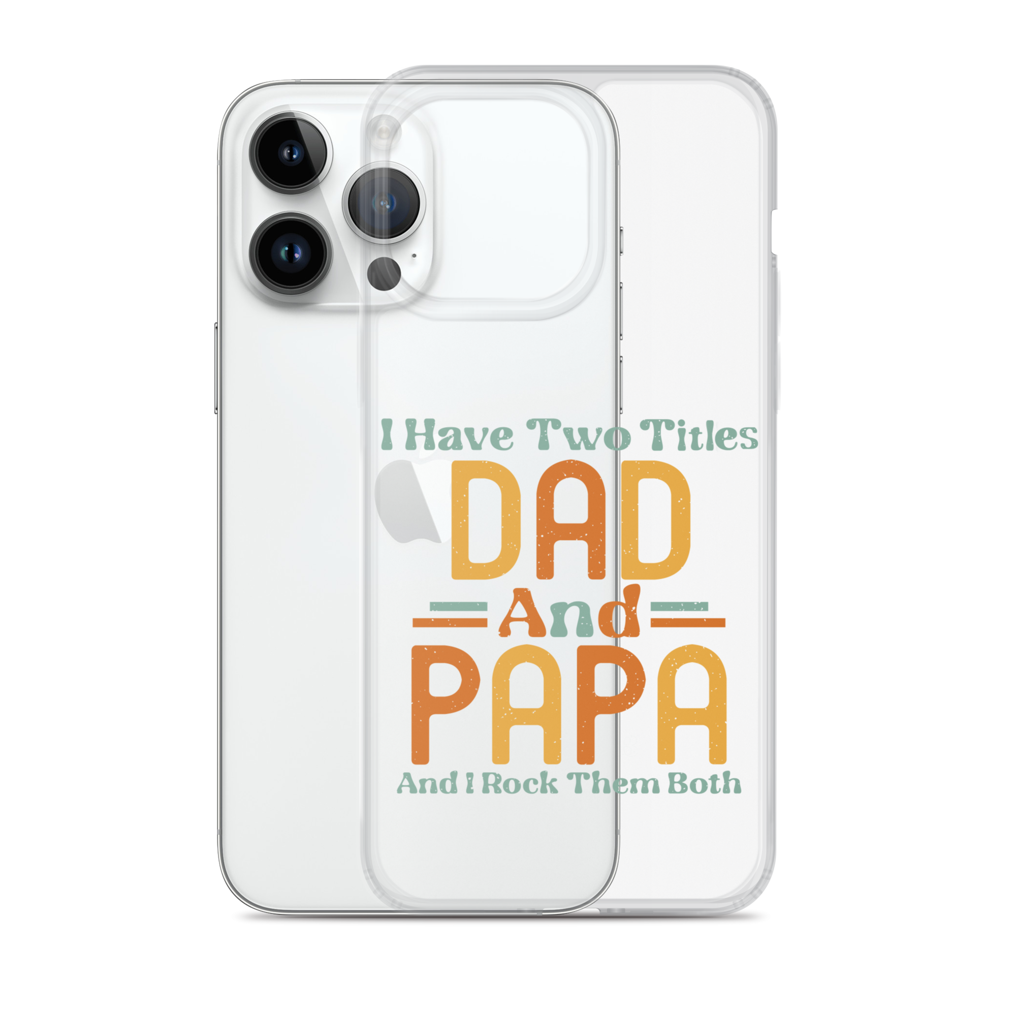 I Have Two Titles Dad And Papa And I Rock Them Both Clear Case for iPhone®