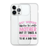 Any Woman Can Be A Mother But It Takes A Badass Mom To Be A Dad Too Clear Case for iPhone®