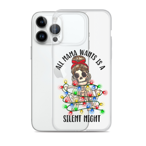 All Mama Wants Is A Silent Night Clear Case for iPhone®