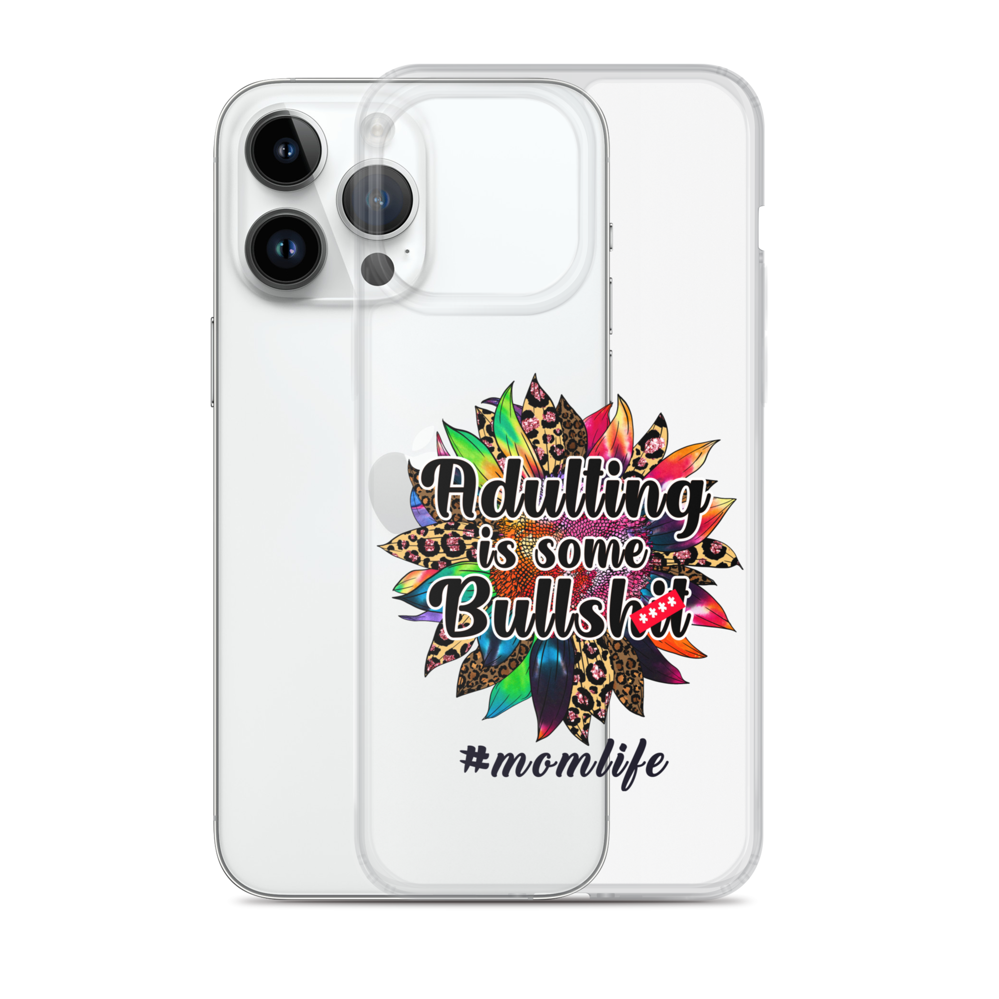 Adulting Is Some Bullshit #Momlife Clear Case for iPhone®