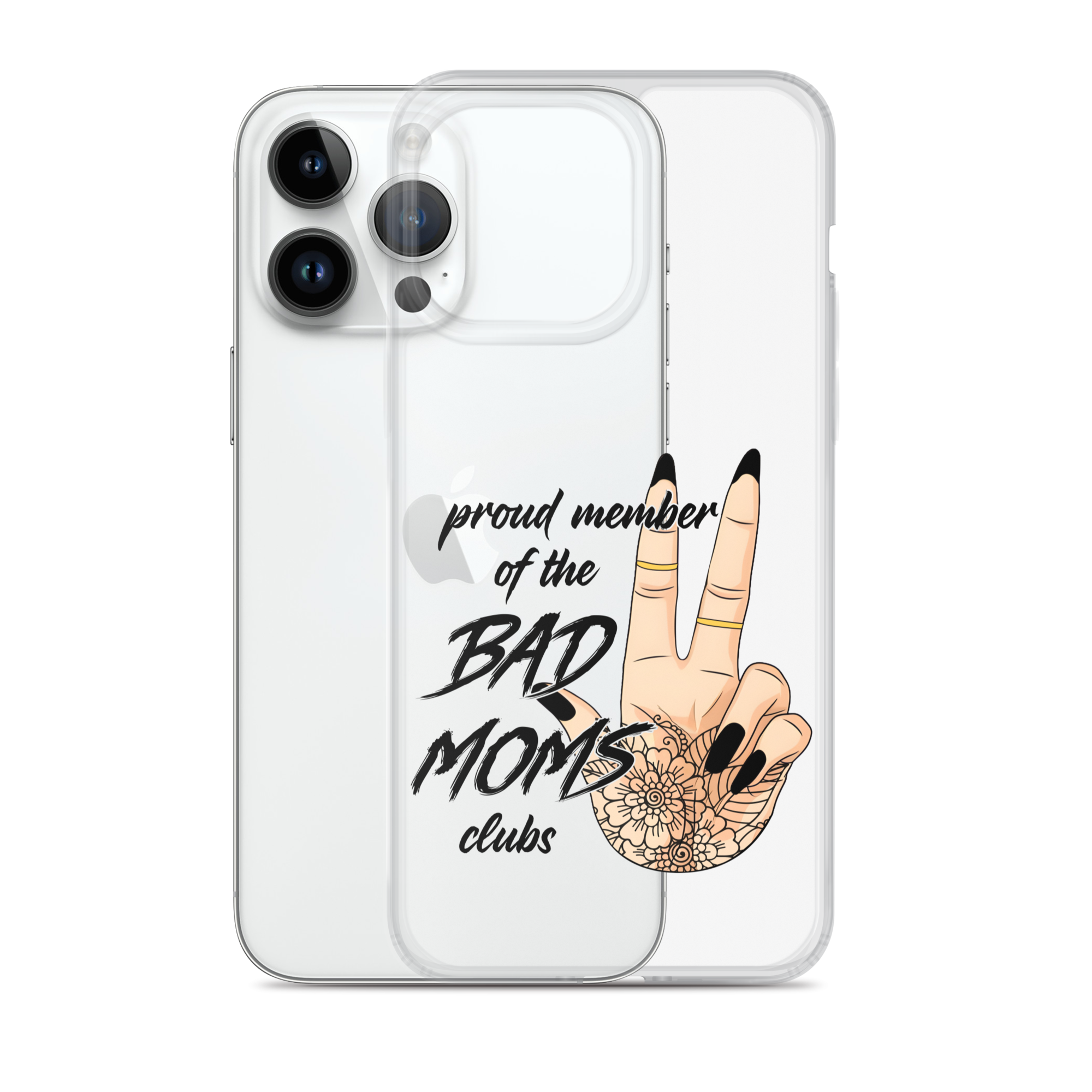 Proud Member Of The Bad Moms Club Clear Case for iPhone®