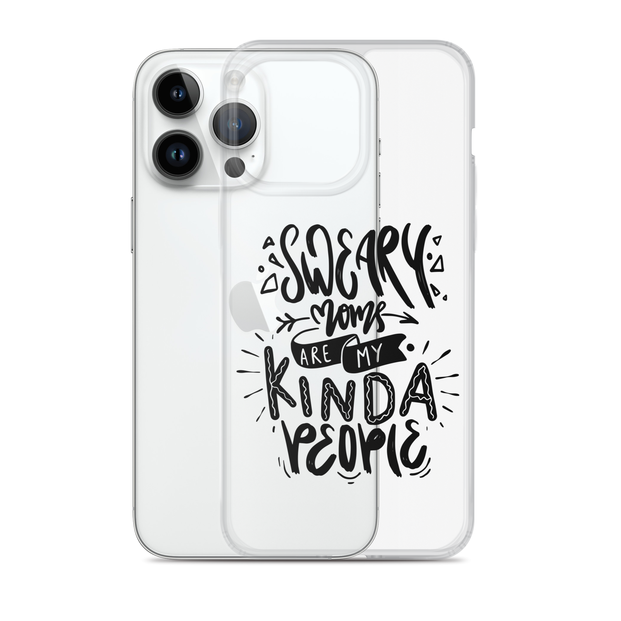 Sweary Moms Are My Kinda People Clear Case for iPhone®