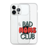 Bad Moms Club Clear Case for iPhone®