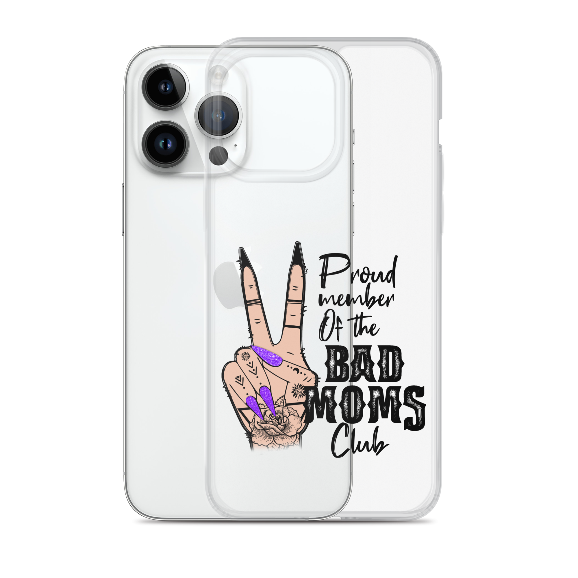 Proud Member Of The Bad Moms Club Clear Case for iPhone®