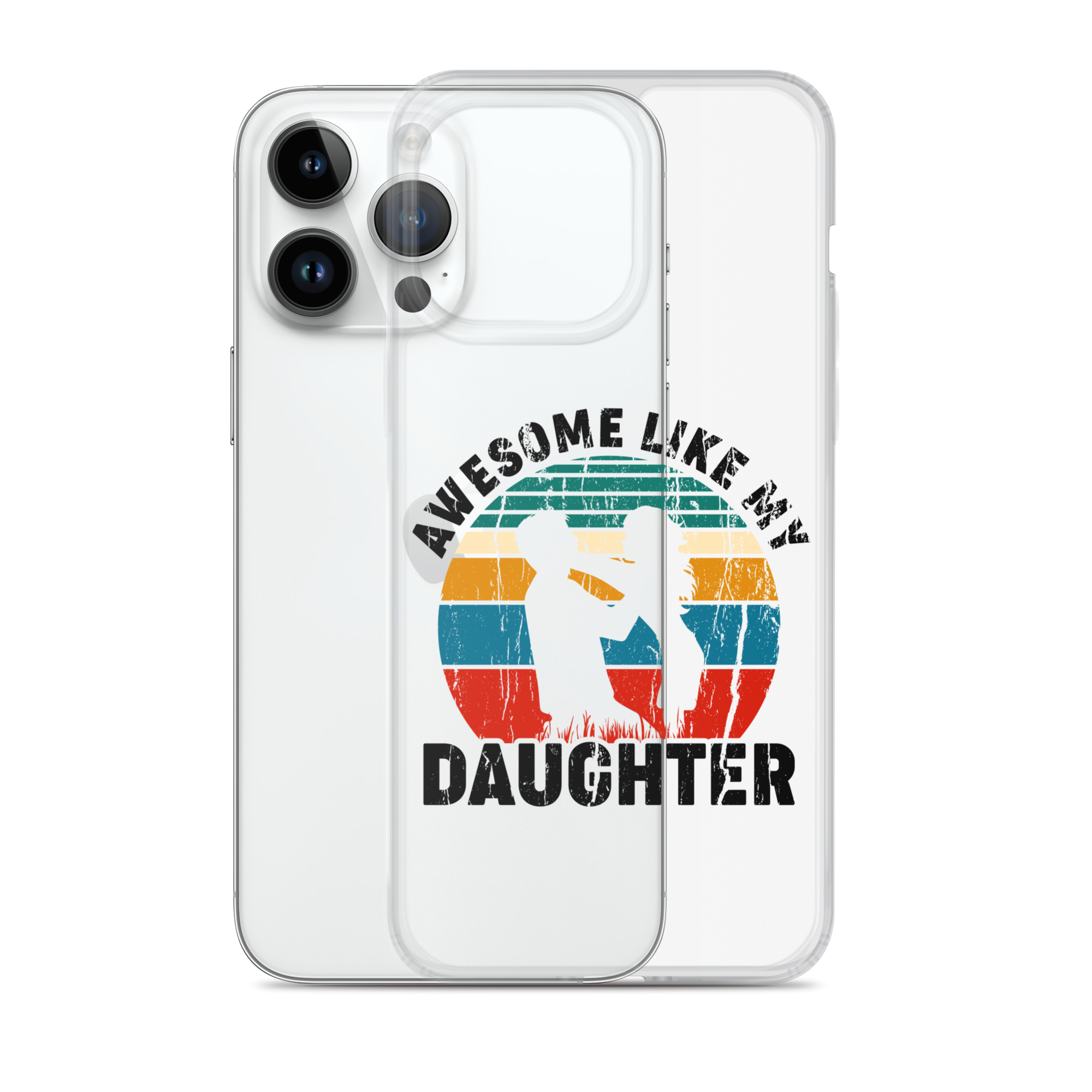 Awesome Like My Daughter Clear Case for iPhone®