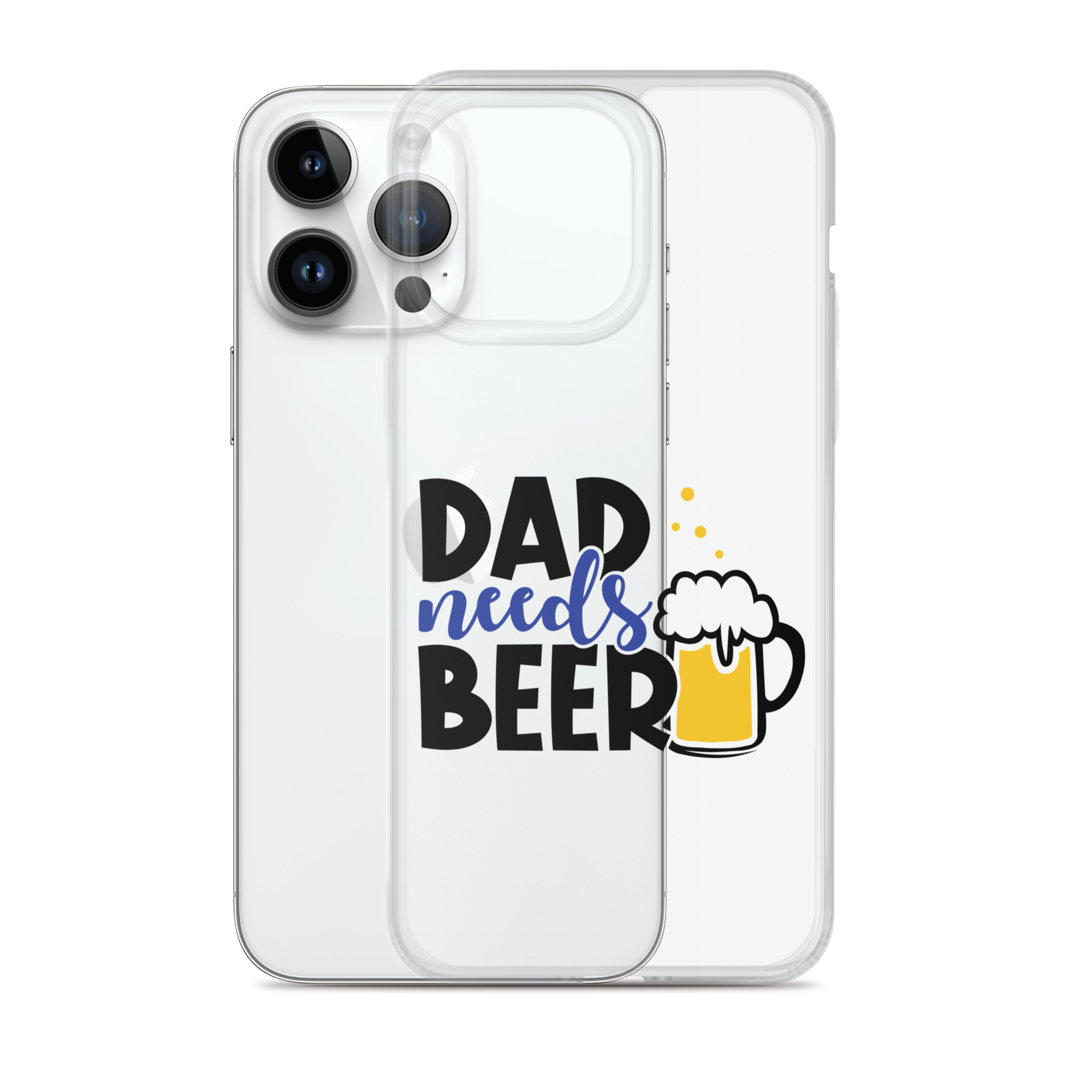 Dad Needs Beer Clear Case for iPhone®