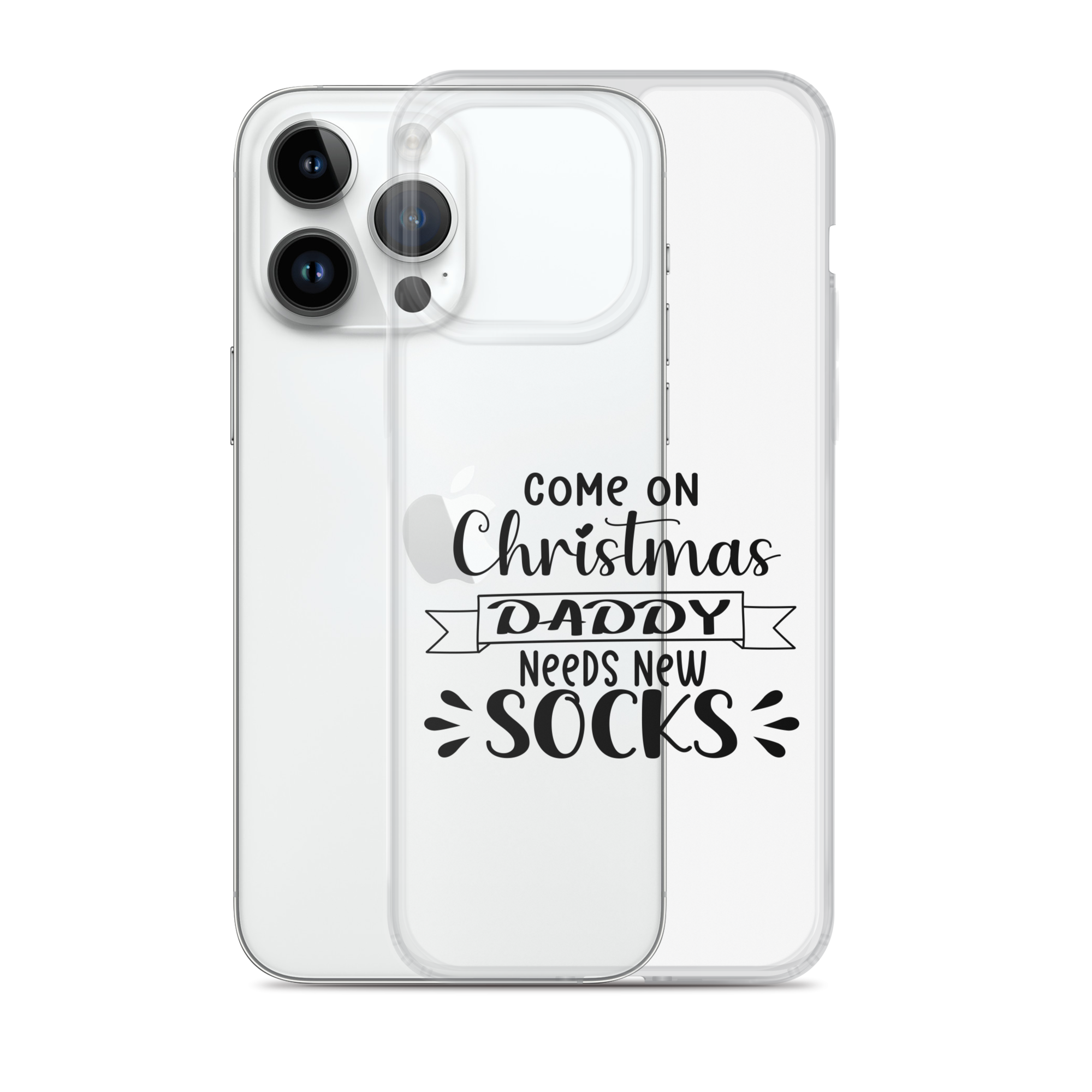 Come On Christmas Daddy Needs New Socks Clear Case for iPhone®