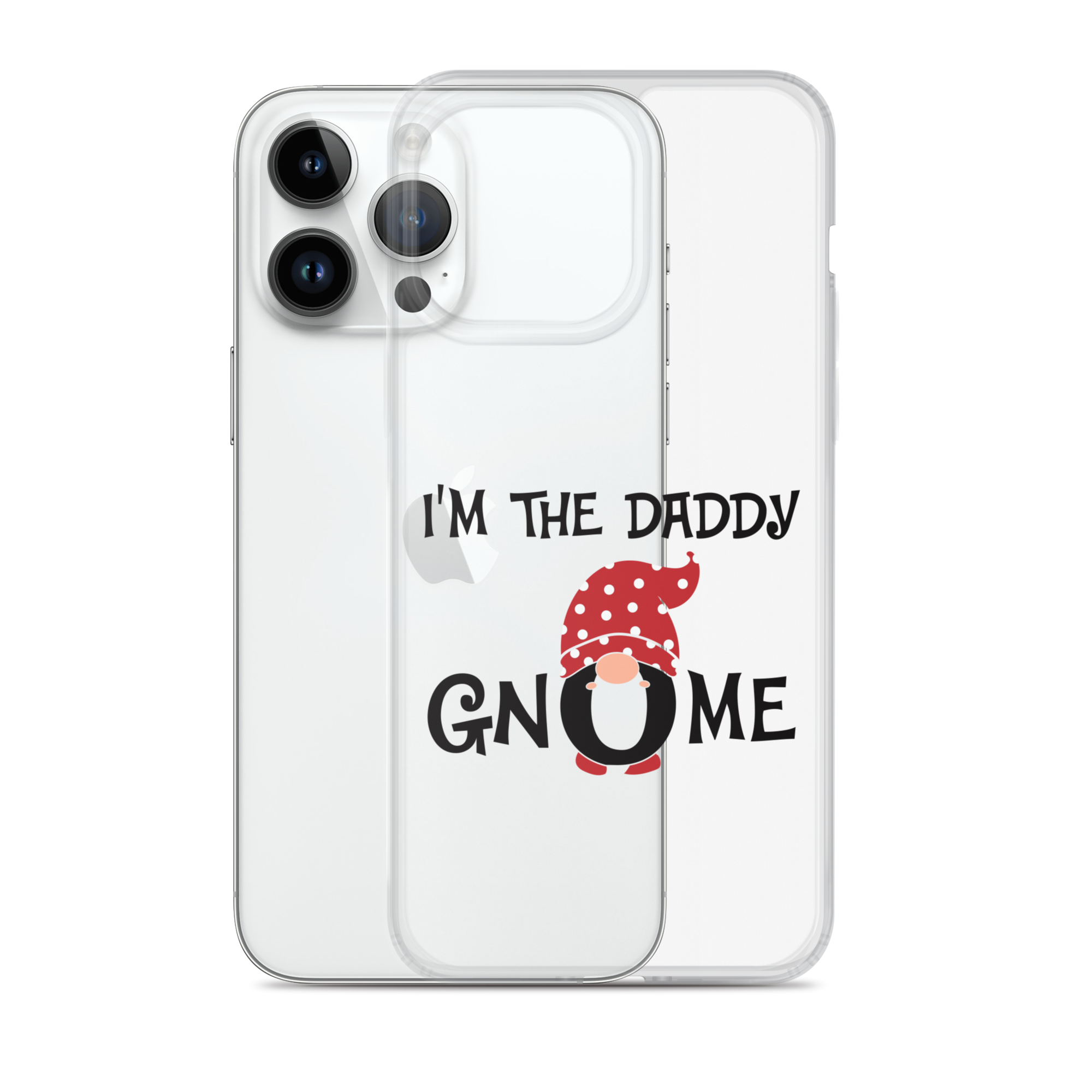 I'm The Daddy Gnome Clear Case for iPhone®