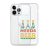 Dad Needs Beer Clear Case for iPhone®