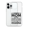 They Call Me Mom Because Partner In Crime Makes Me Sound Like A Bad Influence Clear Case for iPhone®