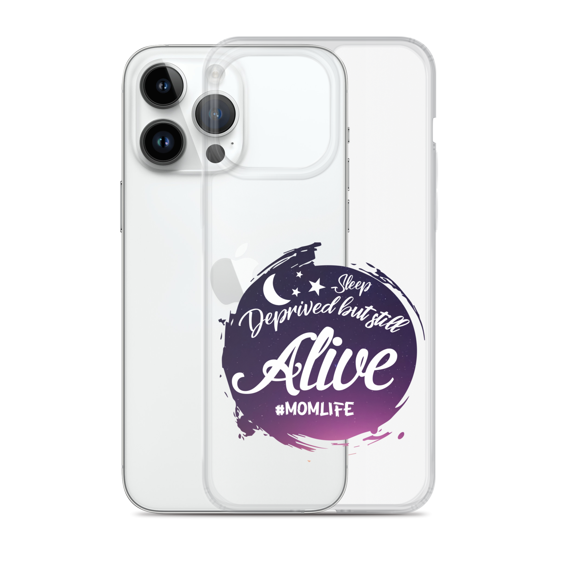 Sleep Deprived But Still Alive #momlife Clear Case for iPhone®