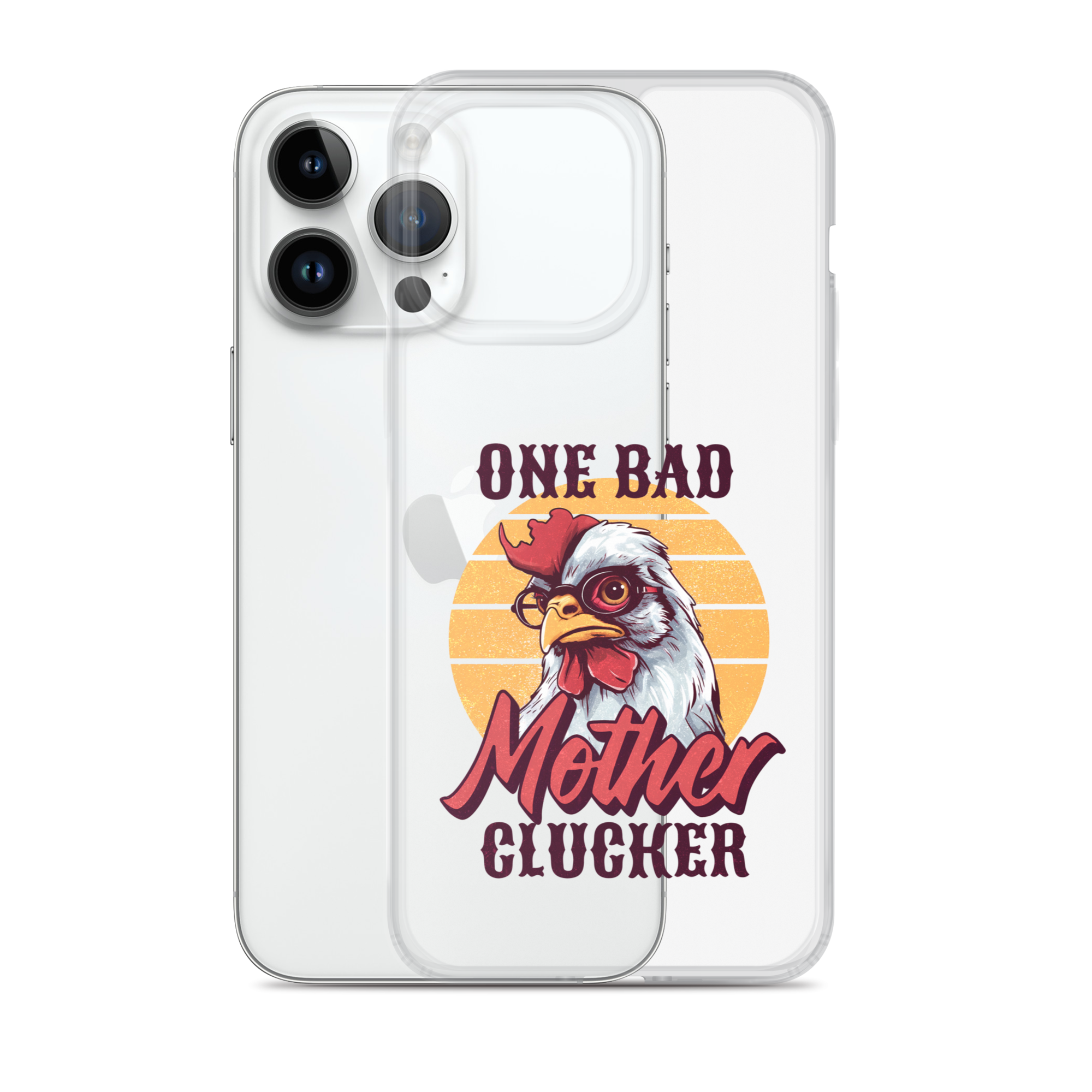 One Bad Mother Clucker Clear Case for iPhone®