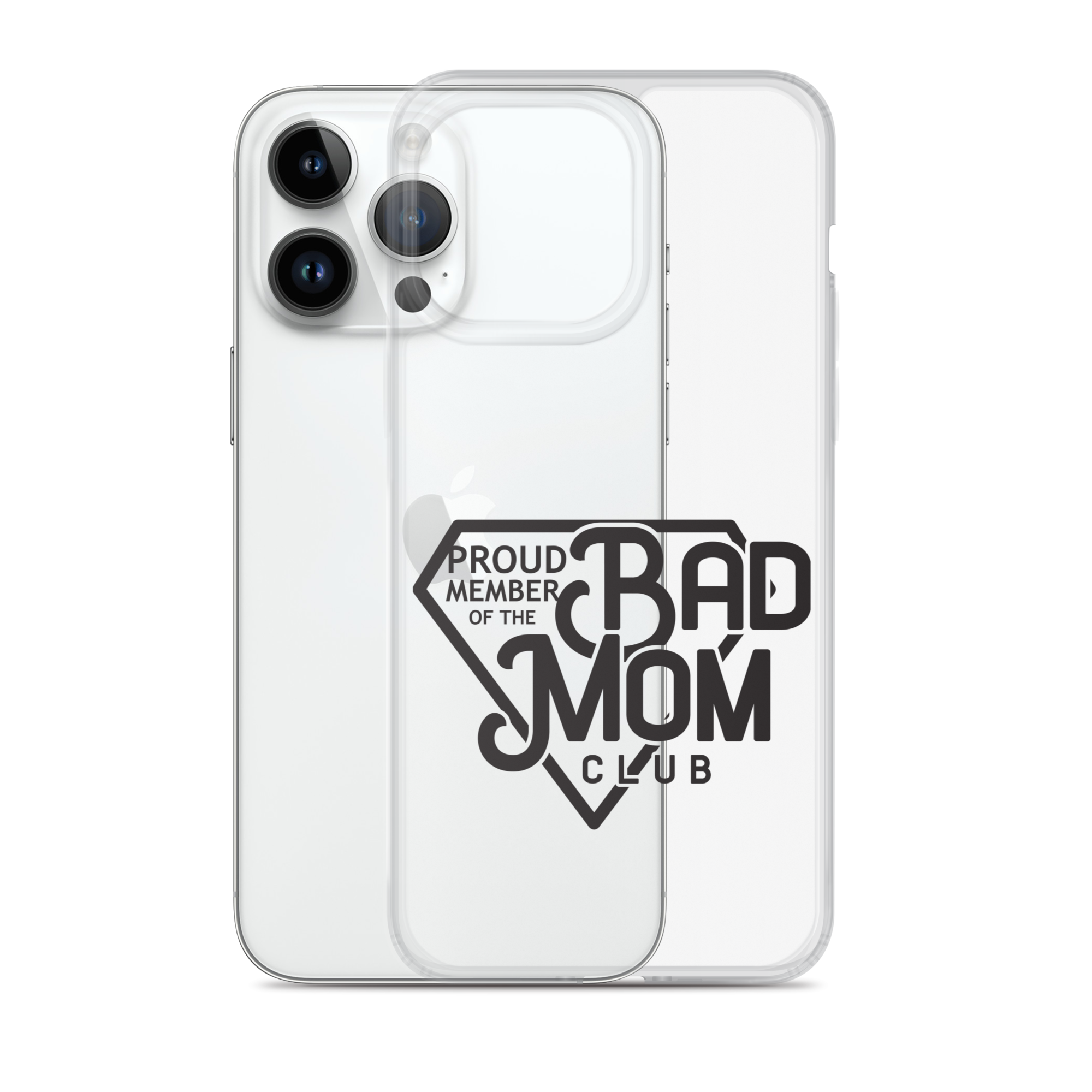 Proud Member Of The Bad Mom Club Clear Case for iPhone®