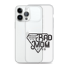 Proud Member Of The Bad Mom Club Clear Case for iPhone®