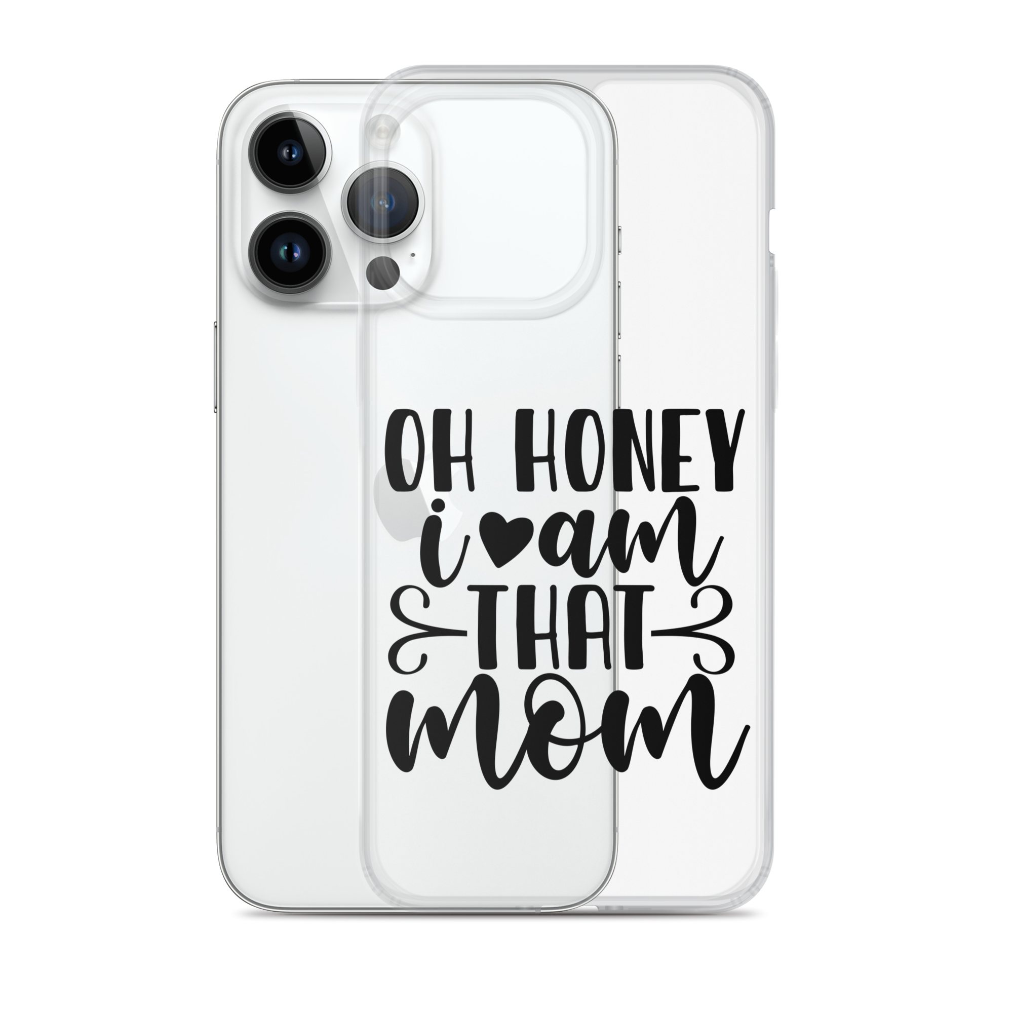 Oh Honey I Am That Mom Clear Case for iPhone®