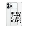 Oh Honey I Am That Mom Clear Case for iPhone®