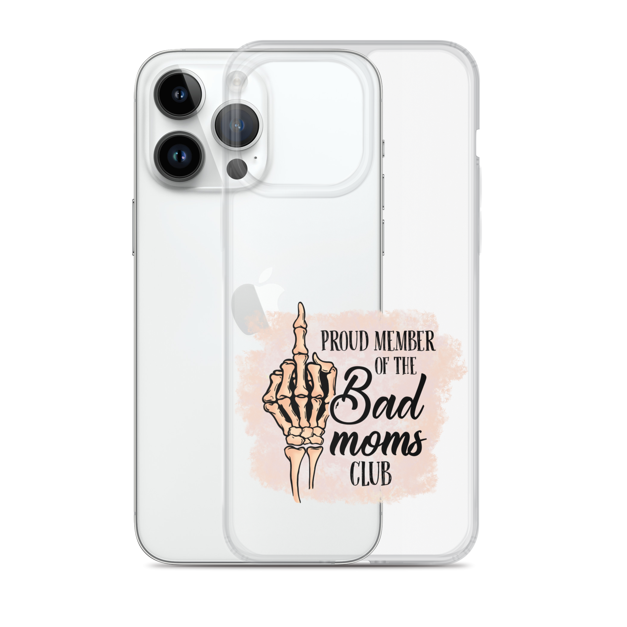 Proud Member Of The Bad Moms Club Clear Case for iPhone®