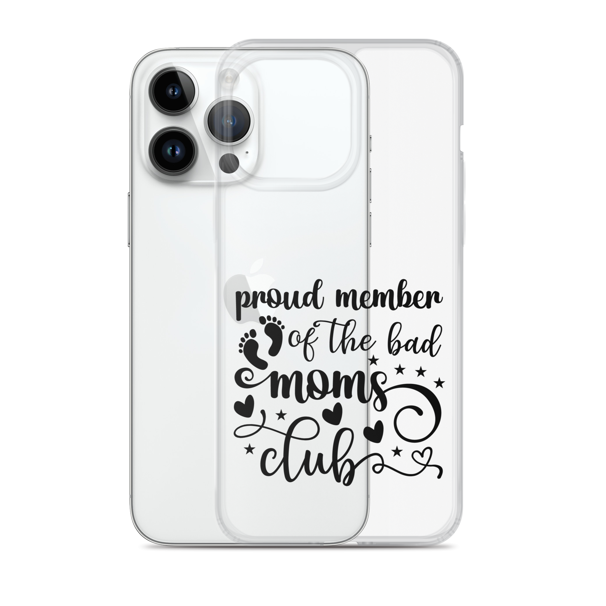 Proud Member Of The Bad Moms Club Clear Case for iPhone®