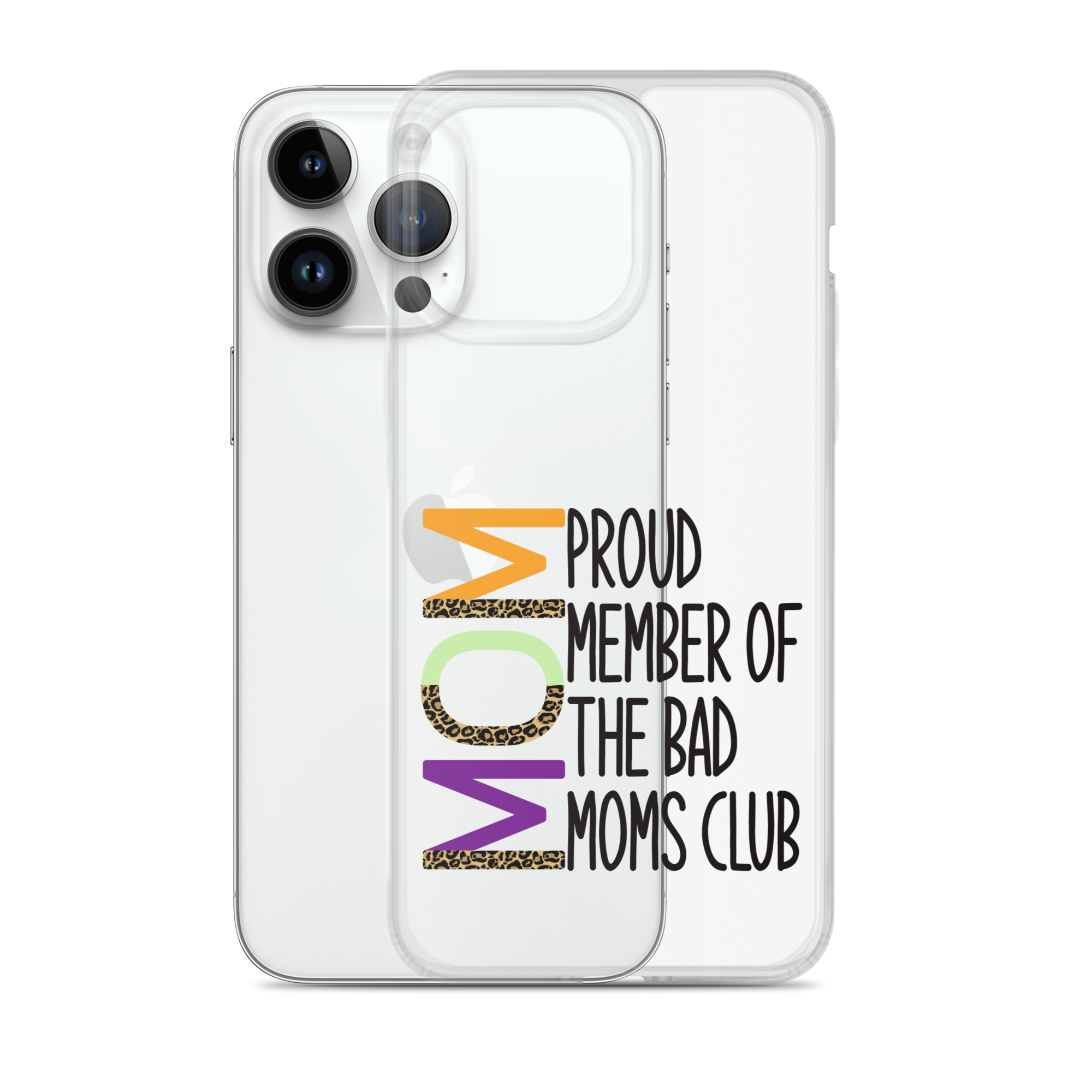 Proud Member Of The Bad Moms Club Clear Case for iPhone®