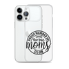 Proud Member Of The Bad Moms Club Clear Case for iPhone®