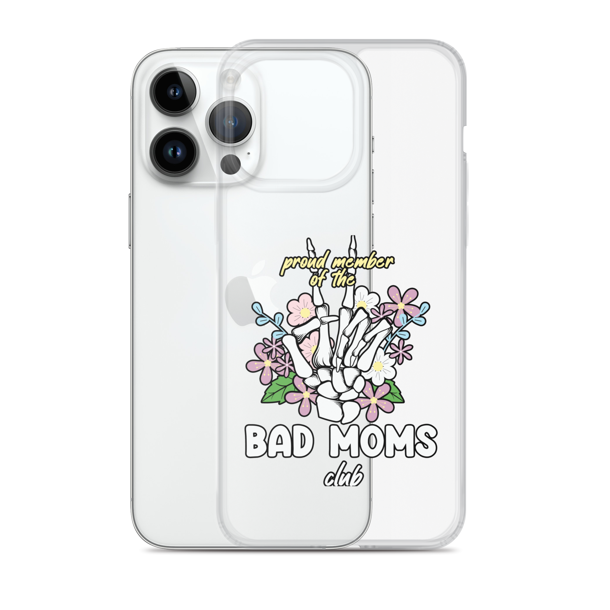 Proud Member Of The Bad Moms Club Clear Case for iPhone®