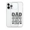 Dad Thanks For Not Pulling Out, Happy Father's Day, Love Clear Case for iPhone®