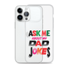 Ask Me About My Dad Jokes Clear Case for iPhone®