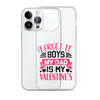 Forget It Boys My Dad is My Valentine's Clear Case for iPhone®