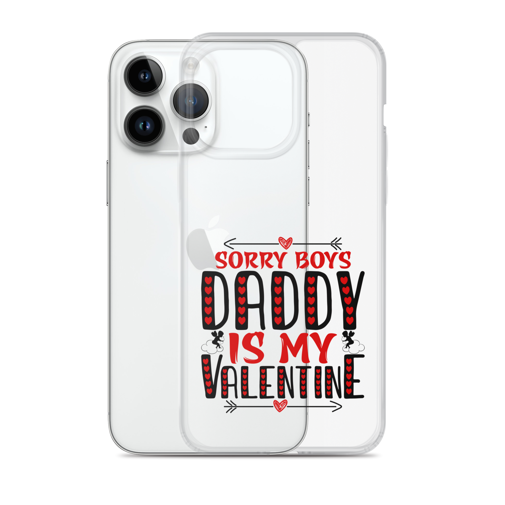 Sorry Boys Daddy is My Valentine Clear Case for iPhone®