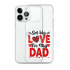 Got Big Love For My Dad Clear Case for iPhone®