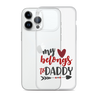 My Heart Belongs To Daddy Clear Case for iPhone®