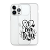 I Love Dad Clear Case for iPhone®