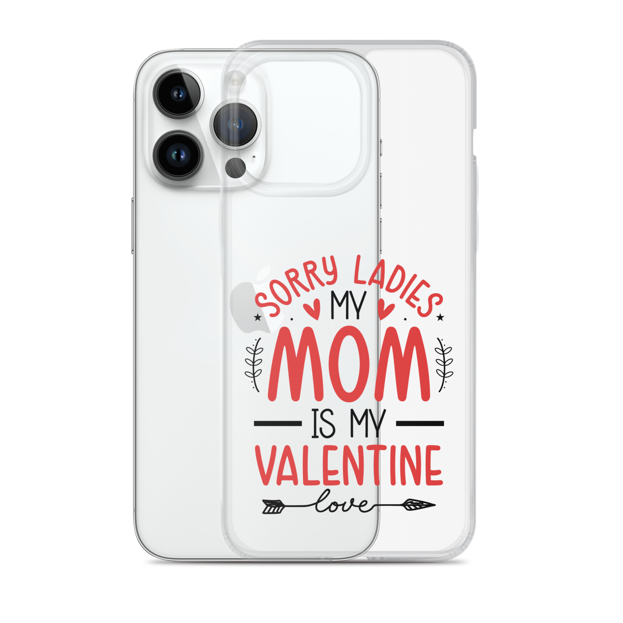 Sorry Ladies, Mom Is My Valentine Clear Case for iPhone®