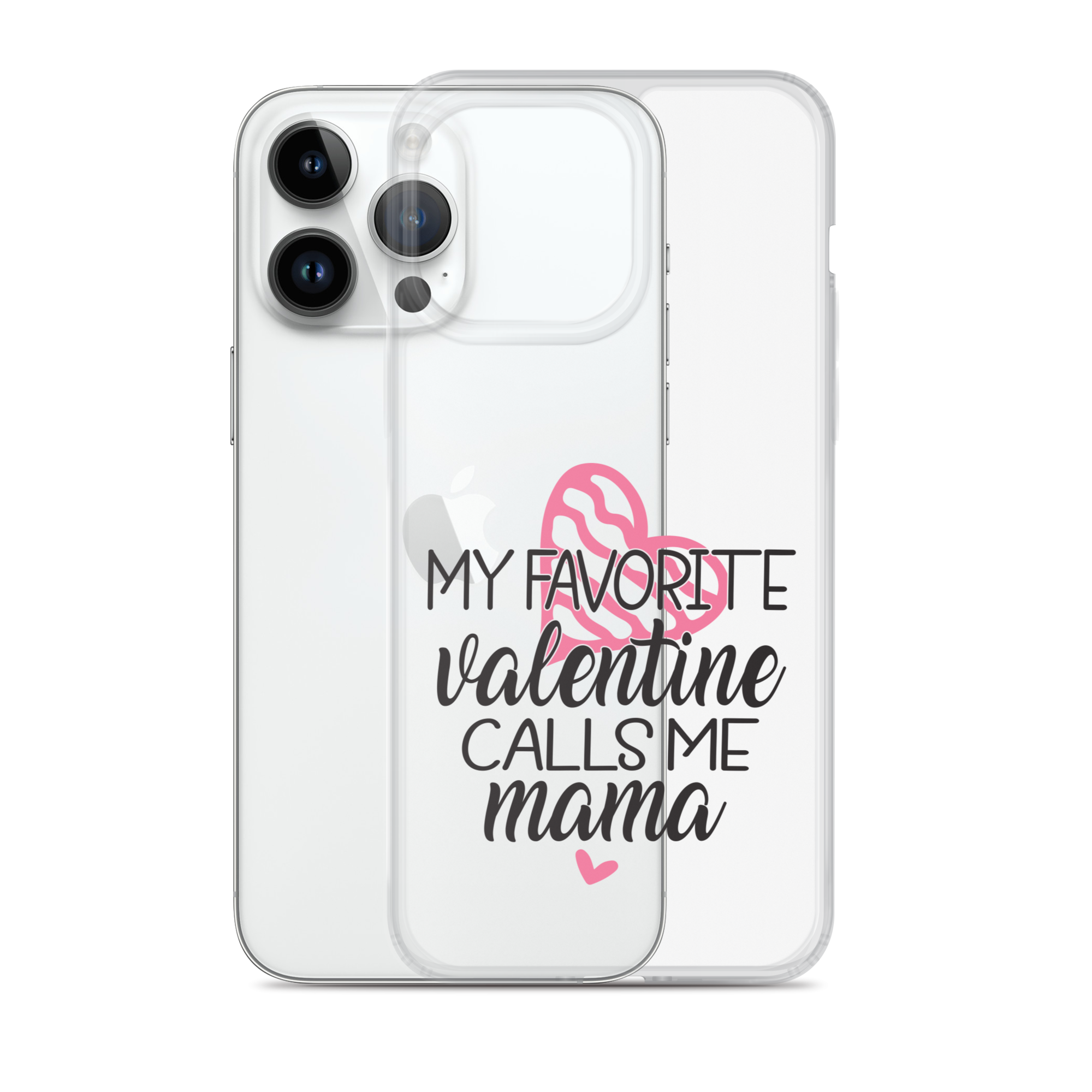 My Favorite Valentine Calls Me Mama Clear Case for iPhone®