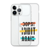 Oops! I Did It Again Clear Case for iPhone®