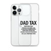 Dad Tax  Portion Of An Item A Dad Is Entitled To Clear Case for iPhone®