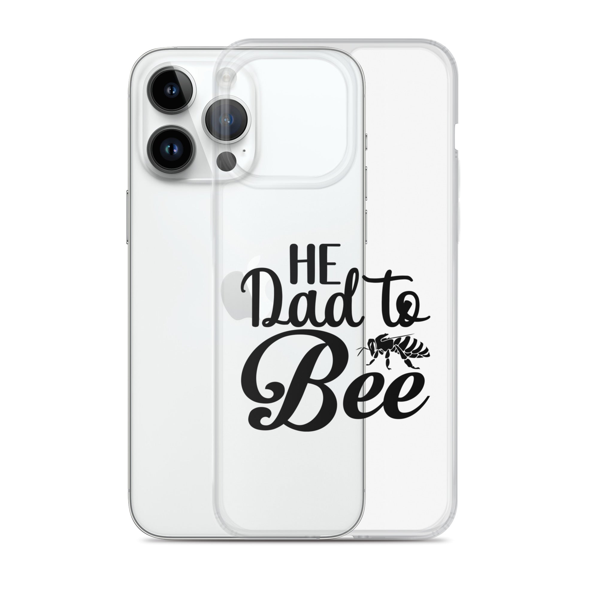 He Dad To Bee Clear Case for iPhone®