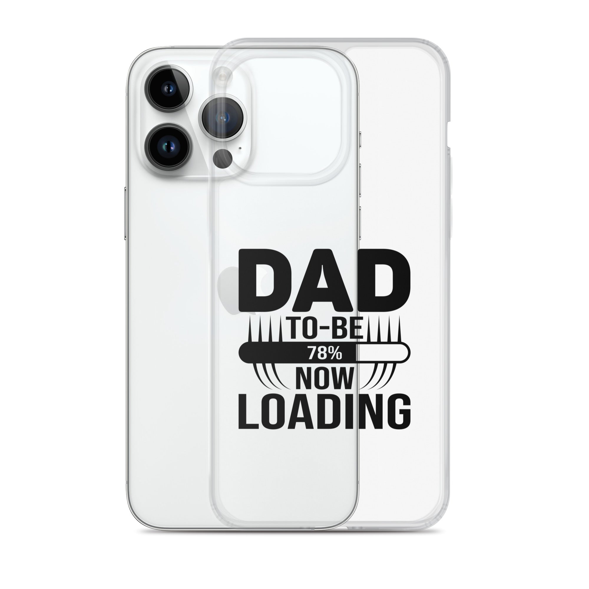 Dad To Be Now Loading Clear Case for iPhone®