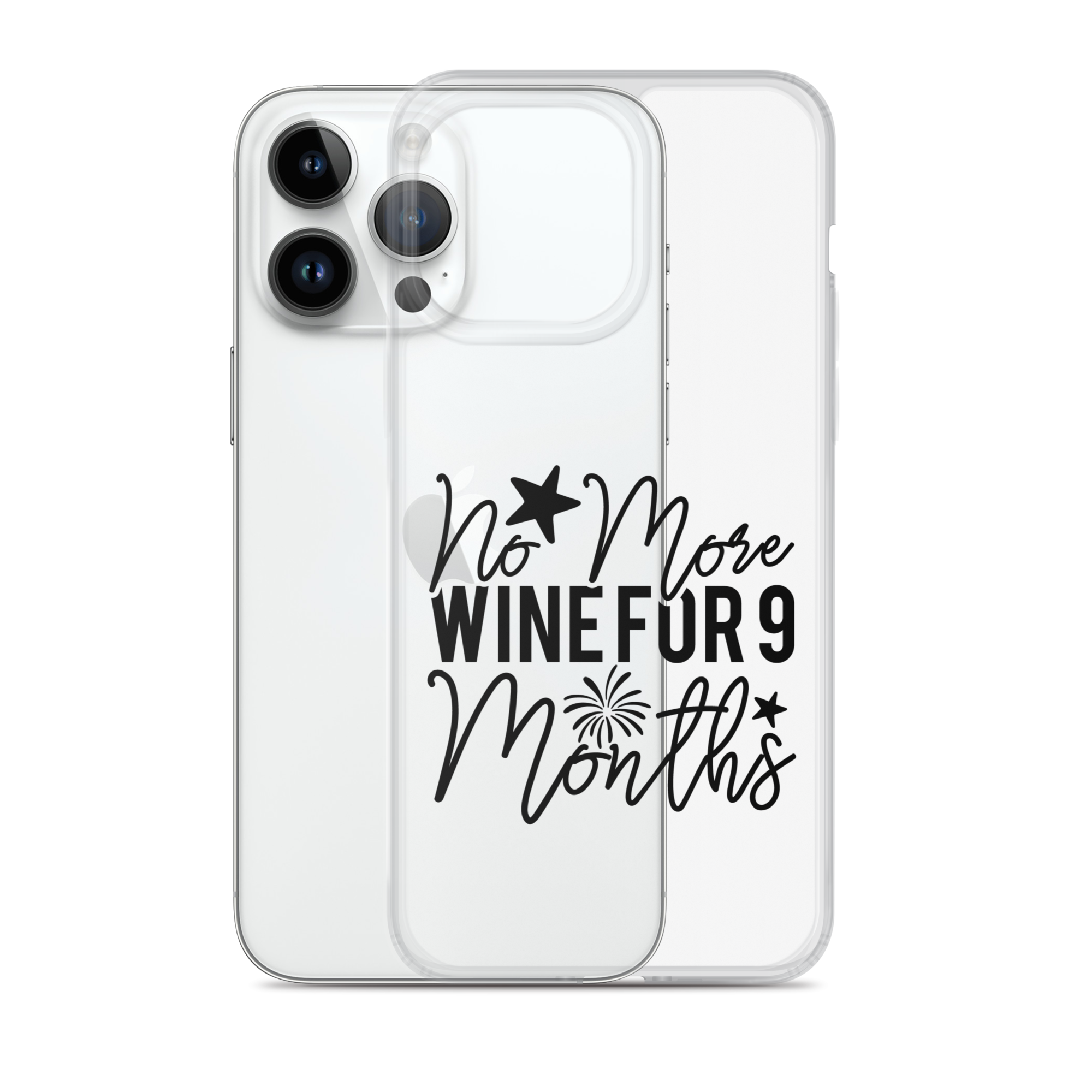 No More Wine For 9 Months Clear Case for iPhone®