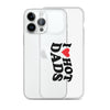 I Love Hot Dads Clear Case for iPhone®