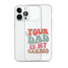 Your Dad Is My Cardio Clear Case for iPhone®