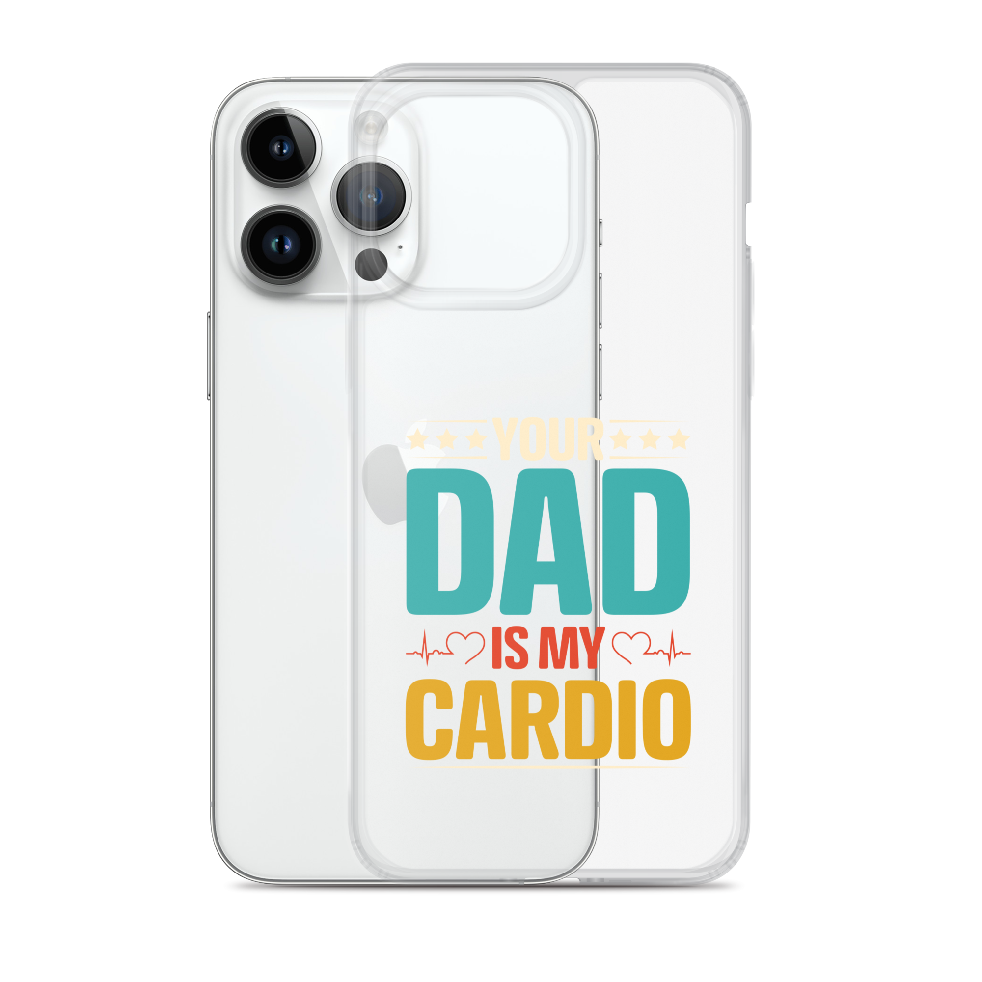 Your Dad Is My Cardio Clear Case for iPhone®